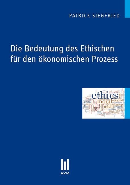Die Bedeutung des Ethischen fur den okonomischen Prozess (Paperback)