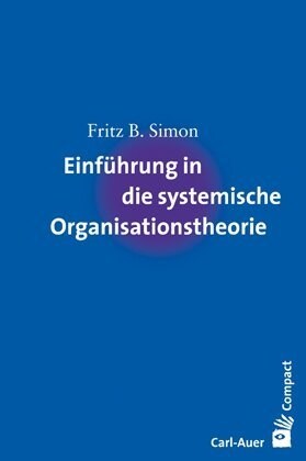 Einfuhrung in die systemische Organisationstheorie (Paperback)