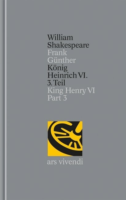 Konig Heinrich VI. (Teil 3). King Henry VI (Part 3) (Hardcover)
