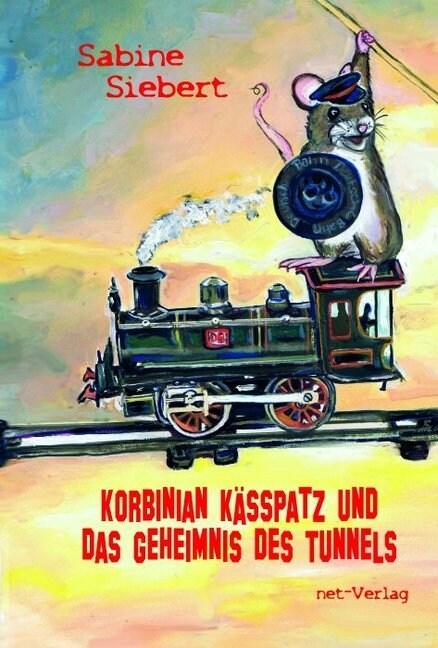 Korbinian Kasspatz und das Geheimnis des Tunnels (Hardcover)