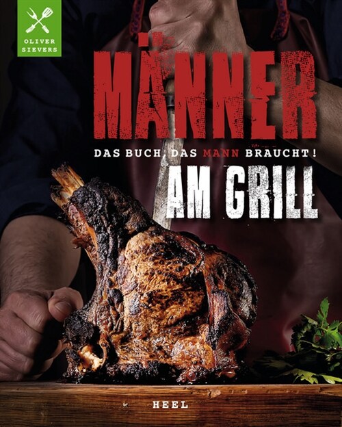 Manner am Grill - Das Buch, das Mann braucht!, mit Tramontina-Steakmesser (Hardcover)