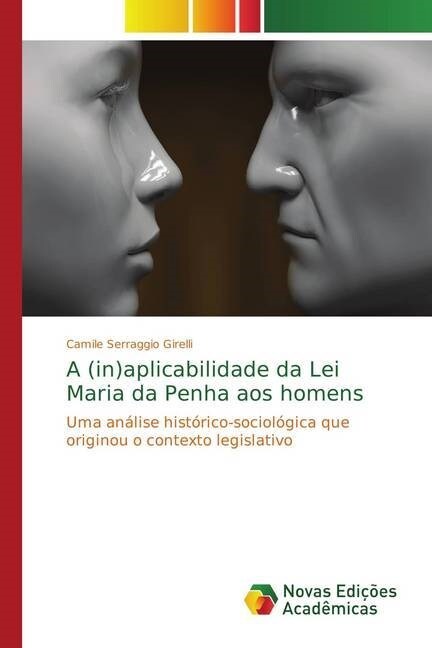 A (in)aplicabilidade da Lei Maria da Penha aos homens (Paperback)