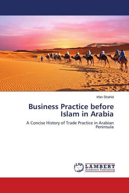 Business Practice before Islam in Arabia (Paperback)