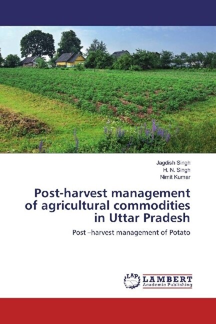 Post-harvest management of agricultural commodities in Uttar Pradesh (Paperback)