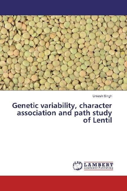 Genetic variability, character association and path study of Lentil (Paperback)