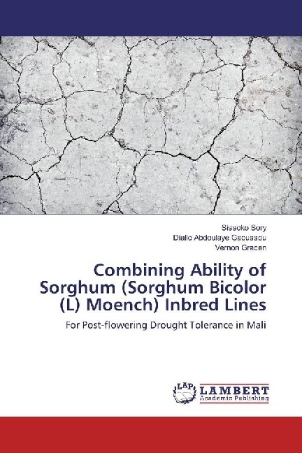 Combining Ability of Sorghum (Sorghum Bicolor (L) Moench) Inbred Lines (Paperback)