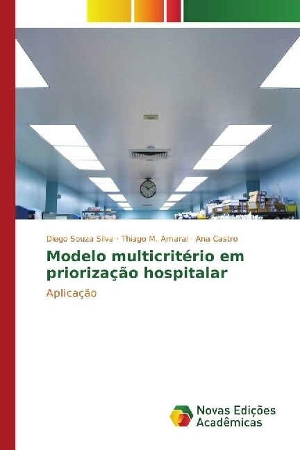 Modelo multicriterio em priorizacao hospitalar (Paperback)