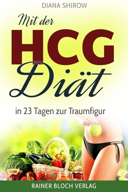 Mit der HCG-Diat in 23 Tagen zur Traumfigur (Hardcover)