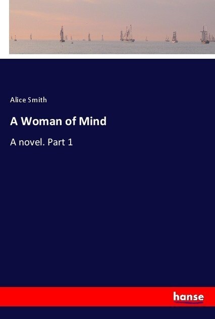 A Woman of Mind: A novel. Part 1 (Paperback)