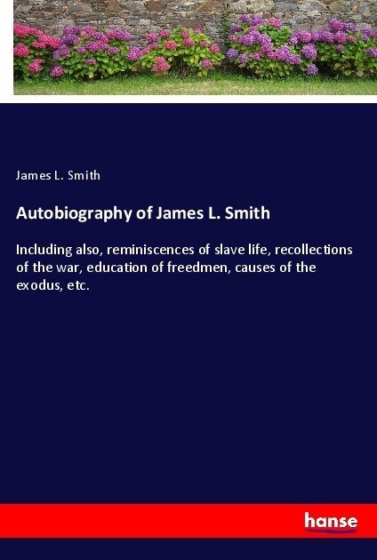 Autobiography of James L. Smith (Paperback)