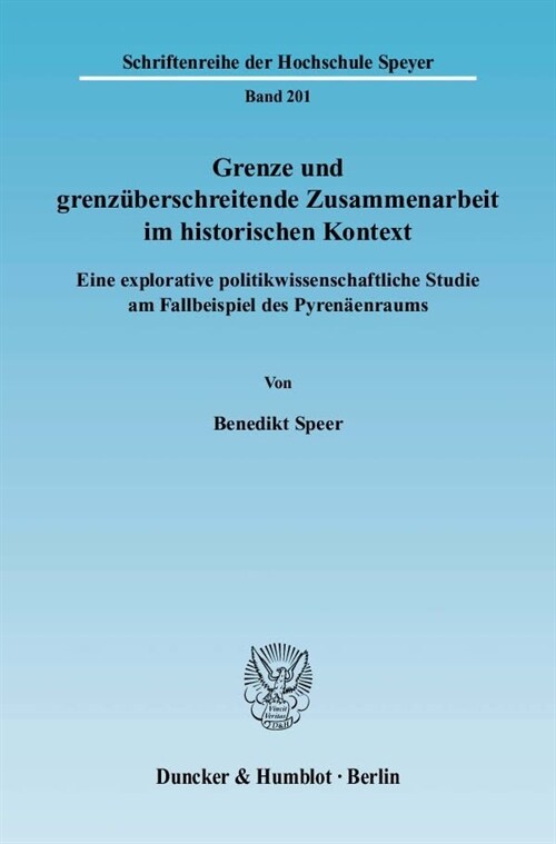 Grenze Und Grenzuberschreitende Zusammenarbeit Im Historischen Kontext: Eine Explorative Politikwissenschaftliche Studie Am Fallbeispiel Des Pyrenaenr (Paperback)