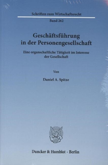 Geschaftsfuhrung in Der Personengesellschaft: Eine Organschaftliche Tatigkeit Im Interesse Der Gesellschaft (Paperback)