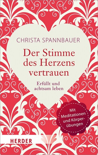 Der Stimme Des Herzens Vertrauen: Erfullt Und Achtsam Leben (Paperback)