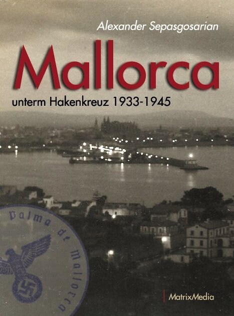 Mallorca unterm Hakenkreuz 1933-1945 (Paperback)
