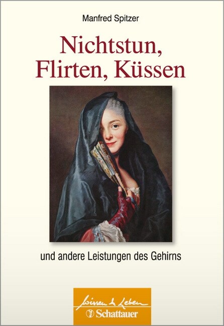 Nichtstun, Flirten, Kussen und andere Leistungen des Gehirns (Paperback)