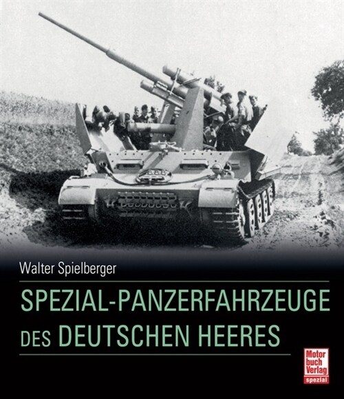 Spezial-Panzerfahrzeuge des deutschen Heeres (Hardcover)