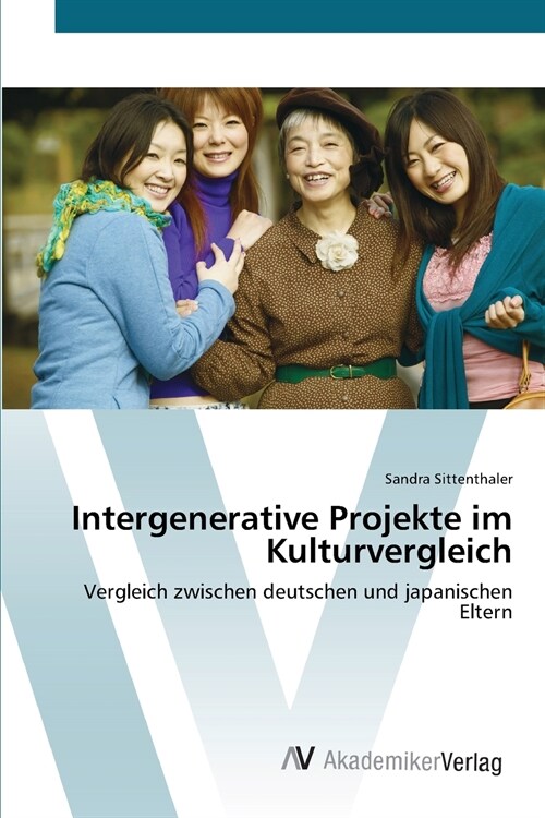 Intergenerative Projekte im Kulturvergleich (Paperback)