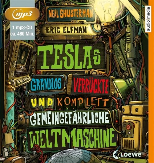 Teslas grandios verruckte und komplett gemeingefahrliche Weltmaschine, 1 MP3-CD (CD-Audio)