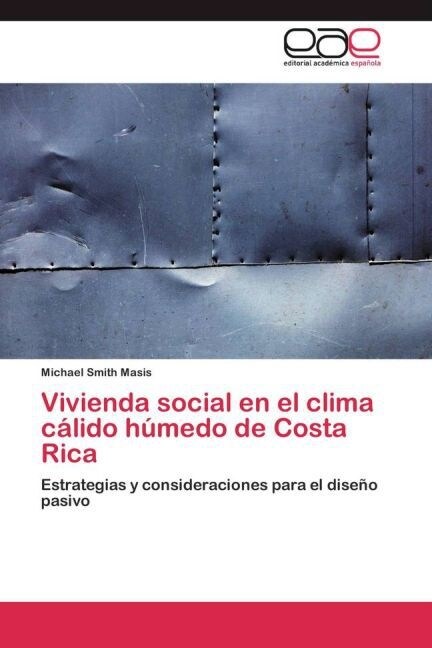 Vivienda social en el clima c?ido h?edo de Costa Rica (Paperback)