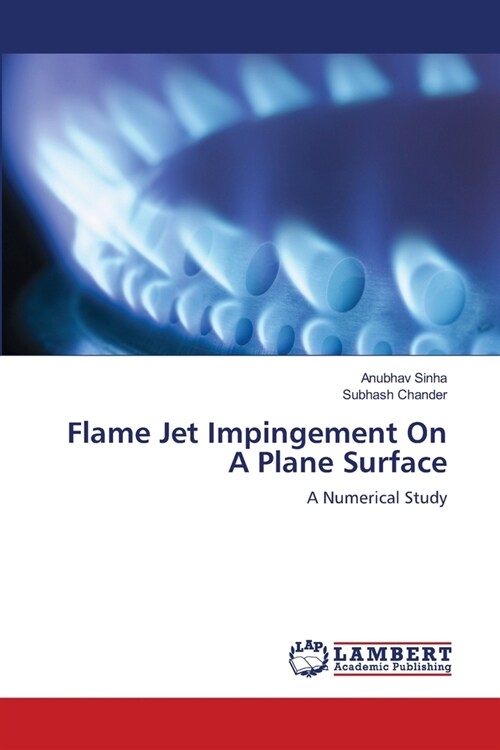 Flame Jet Impingement On A Plane Surface (Paperback)