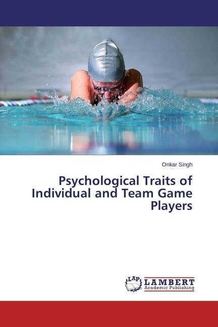 Psychological Traits of Individual and Team Game Players (Paperback)