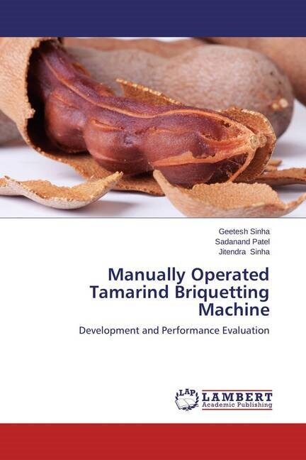 Manually Operated Tamarind Briquetting Machine (Paperback)