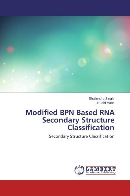 Modified BPN Based RNA Secondary Structure Classification (Paperback)