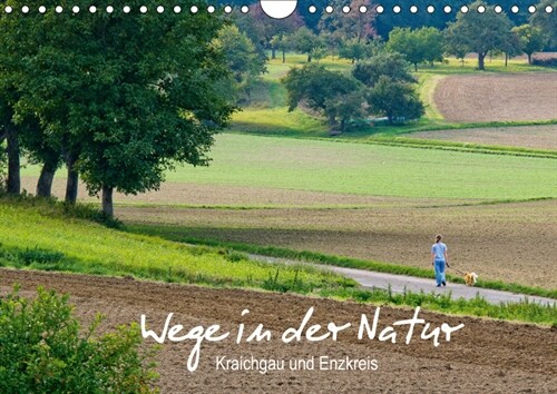 Wege in der Natur - Kraichgau und Enzkreis (Wandkalender 2019 DIN A4 quer) (Calendar)