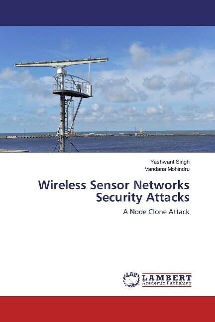 Wireless Sensor Networks Security Attacks (Paperback)