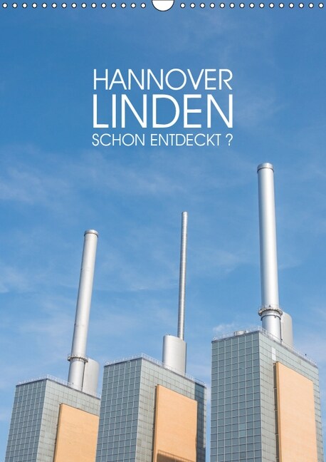 HANNOVER LINDEN Schon entdeckt？ (Wandkalender immerwahrend DIN A3 hoch) (Calendar)