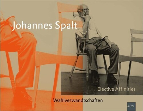Johannes Spalt. Wahlverwandtschaften (Hardcover)