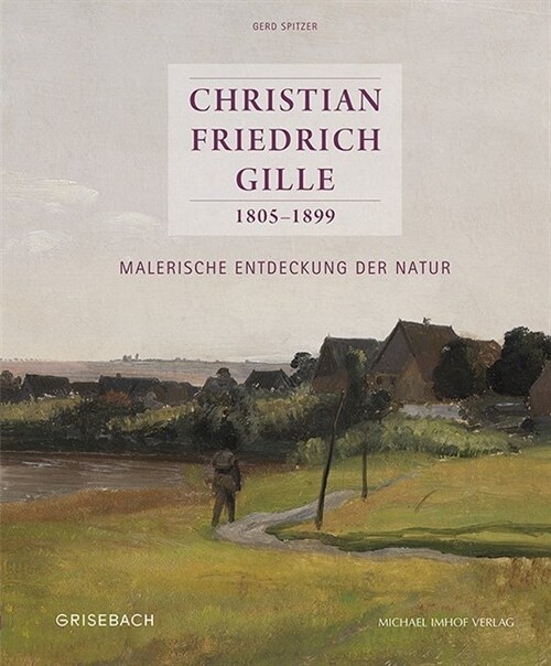 Christian Friedrich Gille 1805-1899 (Hardcover)