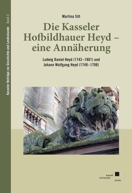 Die Kasseler Hofbildhauer Heyd - eine Annaherung (Paperback)