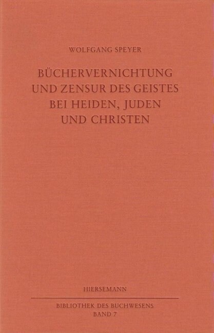 Buchervernichtung und Zensur des Geistes bei Heiden, Juden und Christen (Hardcover)