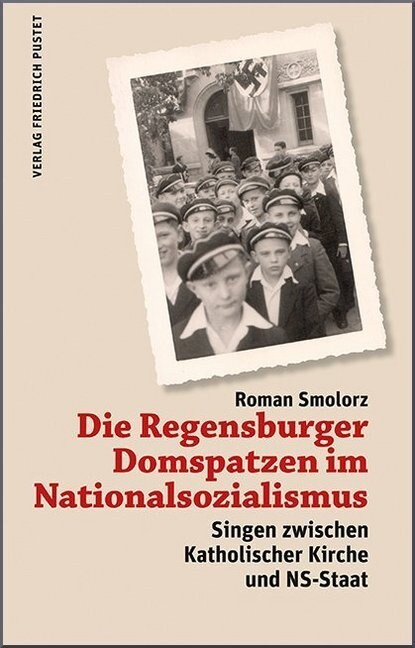 Die Regensburger Domspatzen im Nationalsozialismus (Paperback)