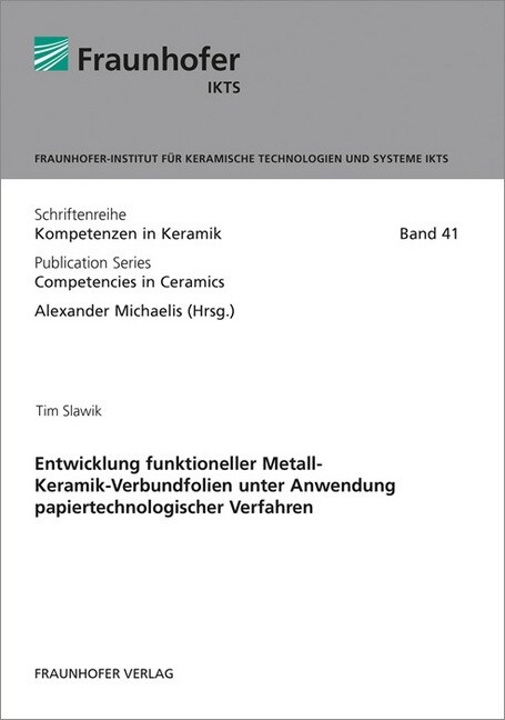 Entwicklung funktioneller Metall-Keramik-Verbundfolien unter Anwendung papiertechnologischer Verfahren. (Paperback)
