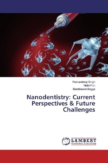 Nanodentistry: Current Perspectives & Future Challenges (Paperback)