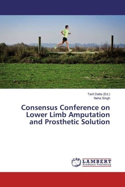 Consensus Conference on Lower Limb Amputation and Prosthetic Solution (Paperback)