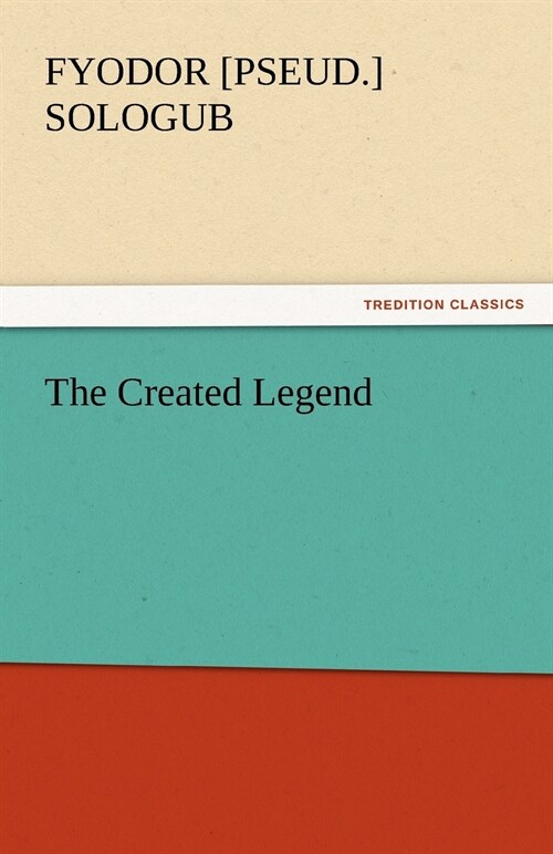 The Created Legend (Paperback)