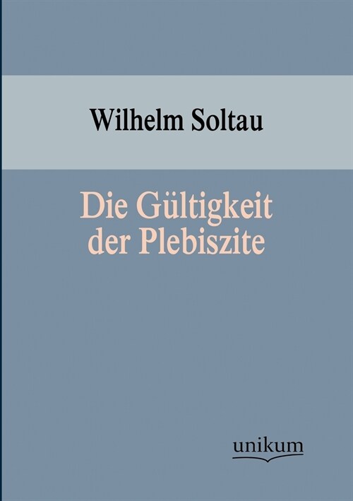 Die G?tigkeit Der Plebiszite (Paperback)