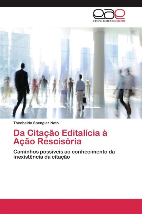 Da Citacao Editalicia a Acao Rescisoria (Paperback)