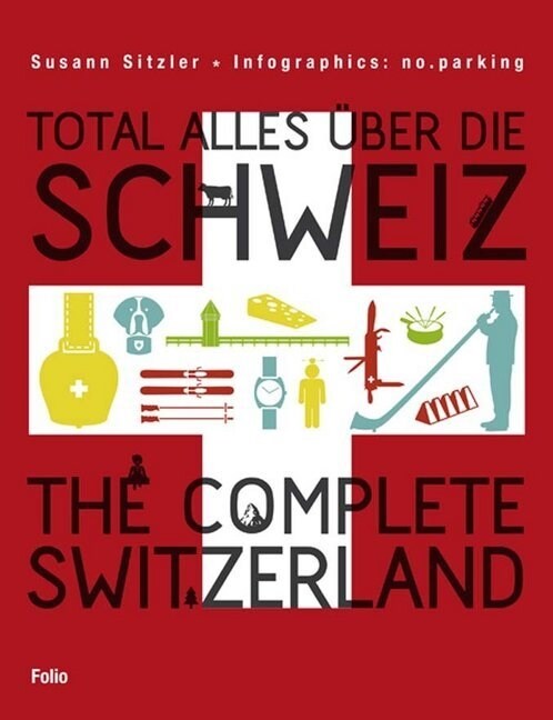 Total alles uber die Schweiz / The Complete Switzerland (Hardcover)