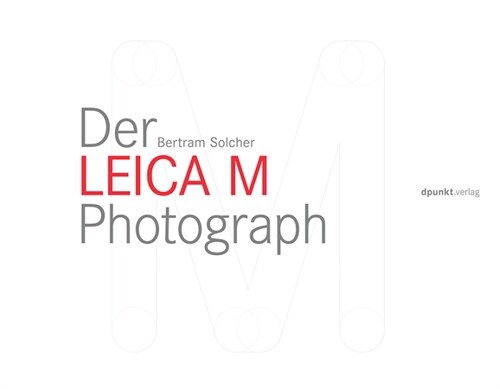 Der Leica M Photograph (Hardcover)