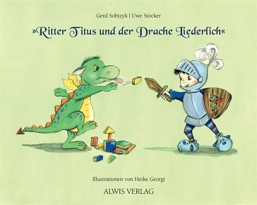 Ritter Titus und der Drache Liederlich (Paperback)