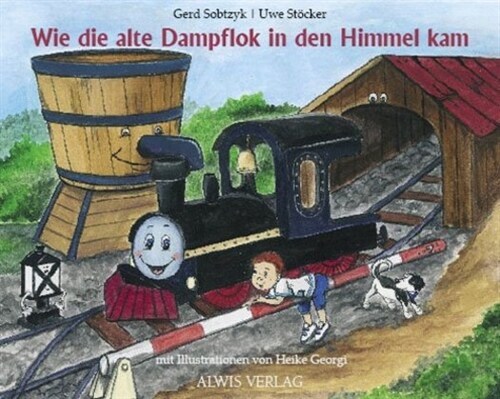 Wie die alte Dampflok in den Himmel kam (Paperback)