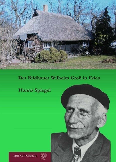 Der Bildhauer Wilhelm Groß in Eden (Paperback)