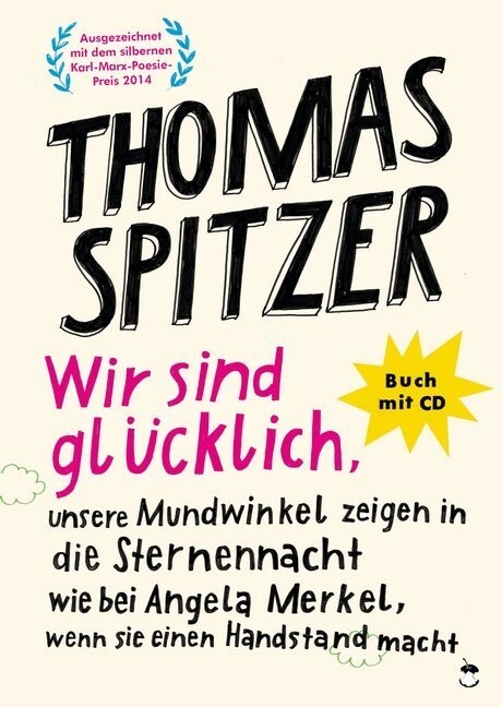 Wir sind glucklich, unsere Mundwinkel zeigen in die Sternennacht wie bei Angela Merkel, wenn sie einen Handstand macht, m. 1 Audio-CD (Paperback)