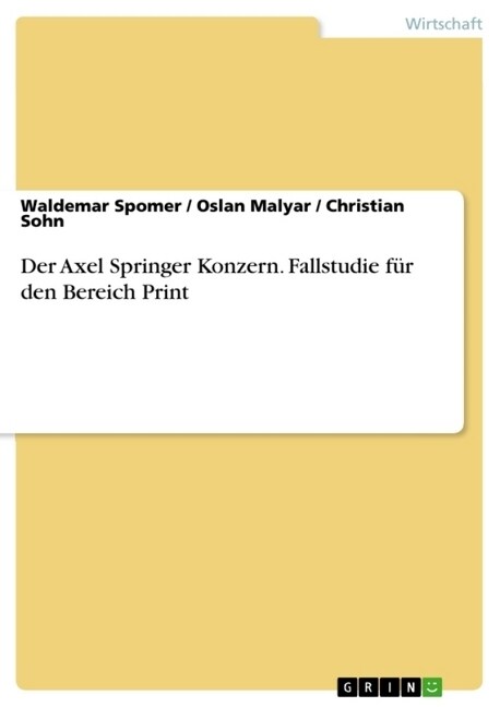 Der Axel Springer Konzern. Fallstudie f? den Bereich Print (Paperback)