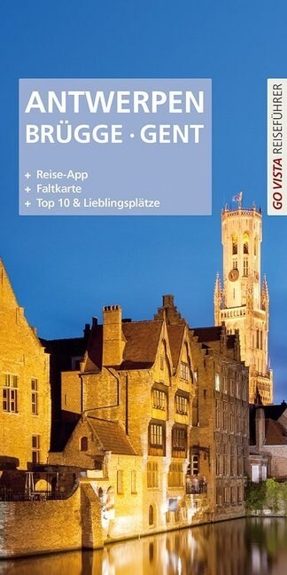 GO VISTA Reisefuhrer Plus App Stadtefuhrer Antwerpen · Brugge · Gent (Paperback)