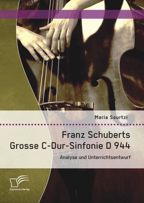 Franz Schuberts Grosse C-Dur-Sinfonie D 944: Analyse und Unterrichtsentwurf (Paperback)